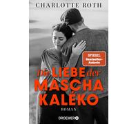 Charlotte Roth Die Liebe der Mascha Kaléko: Für wen schrieb Mascha (Tapa blanda)