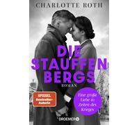 Charlotte Roth Die Stauffenbergs: Eine große Liebe in Zeiten des K (Tapa blanda)