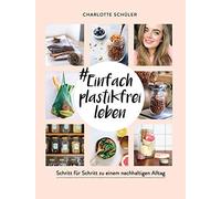 Charlotte Schül #Einfach plastikfrei leben: Schritt für Schritt zu (Tapa blanda)