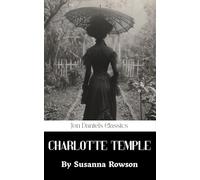 Charlotte Temple: An Early American Romance Novel