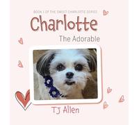 Charlotte The Adorable: Book 1 of the Sweet Charlotte Series