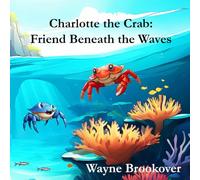 Charlotte the Crab: Friend Beneath the Waves