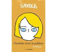 Charlotte tiene la palabra (Wonder 4) | R.j. Palacio
