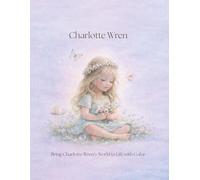 Charlotte Wren: A Gentle Coloring Journey Through Forest, Sea, and Meadow (Charlotte Wren’s World)