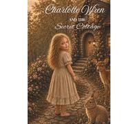 Charlotte Wren and the Secret Cottage (Charlotte Wren’s World)