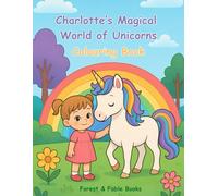 Charlotte's Magical World of Unicorns: Colouring Book