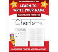 Charlotte's Name Tracing Workbook: Learn to Write Your Name with Letter Tracing, Handwriting Practice, and Fun Preschool Activities for Ages 3-5 (I Can Write My Name Workbooks)