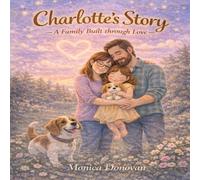 Charlotte's Story: A Family Built With Love