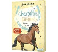 Charlottes Traumpferd 6: Durch dick und dünn