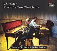 Charlston, Terence & Julian Perkins - Chit Chat - Music for Two Clavichords