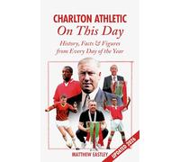 Charlton Athletic On This Day: History, Facts & Figures from Every Day of the Year