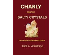 Charly and the Salty Crystals: 1 (Charly Granger Mysteries)