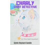 Charly, Chat détective: Un Père-Noël inquiétant (Lectures adaptées aux dys)