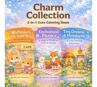 Charm Collection: 3-in-1 Cute Coloring Book: Animals, Cozy Picnics & Dreamy Mini Worlds to Relax & Color
