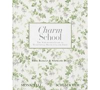 Charm School The Schumacher Guide to Traditional Decorating: The Schumacher Guide to Traditional Decorating for Today (DECORATIVE ARTS)