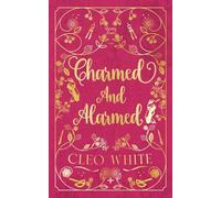 Charmed and Alarmed: A Forbidden, Dad's Best Friend, Workplace Romance: 3 (Daddy Issues)