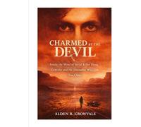 Charmed by the Devil: Inside the Mind of Serial Killer Doug Gretzler and the Journalist Who Got Too Close