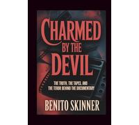 Charmed by the devil: The Truth, The Tapes, and The Terror Behind the Documentary