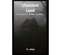 Charmed Land: The First Book In The Witching Series
