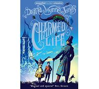 Charmed Life: A Guardian Award-Winning Children's Fantasy Novel of Magic and Sorcery (Essential Modern Classics)