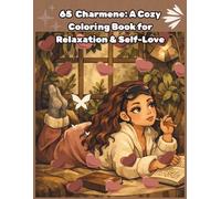 Charmene: A Cozy Coloring Book: For Relaxation & Self-Love