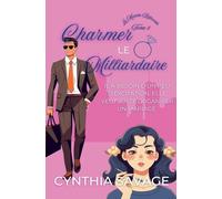 Charmer le Milliardaire (La Mariée Réticente)