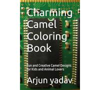 Charming Camel Coloring Book: Fun and Creative Camel Designs for Kids and Animal Lovers