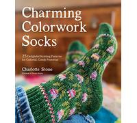 Charming Colorwork Socks – 25 patrones encantadores de calcetines coloridos y cómodos