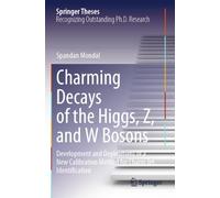 Charming Decays of the Higgs, Z, and W Bosons: Development and Deployment of a New Calibration Method for Charm Jet Identification (Springer Theses)