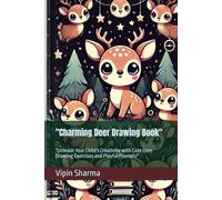 "Charming Deer Drawing Book": "Unleash Your Child's Creativity with Cute Deer Drawing Exercises and Playful Prompts"