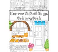 Charming European Houses & Buildings Coloring Book for Adults: 35 Beautiful Architectural Designs to Color and Relax