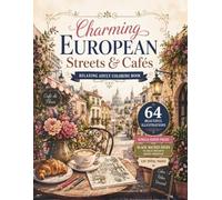 Charming European Streets & Cafés: Relaxing Adult Coloring Book