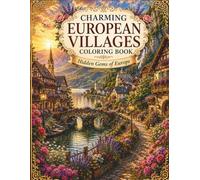 Charming European Villages Coloring Book: Hidden Gems of Europe