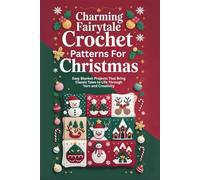 Charming Fairytale Crochet Patterns for Christmas: Easy Blanket Projects That Bring Classic Tales to Life Through Yarn and Creativity