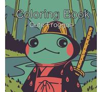 Charming Frogs: A Delightful Coloring Book for All Ages: 30+ Adorable Designs Featuring Frogs in Fun Scenes