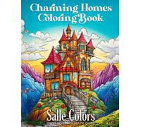 Charming Homes Coloring Book: Color Your Dream Homes: from Bungalows to Luxurious Mansions! Relaxation for All Ages