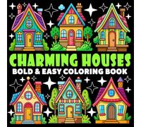 Charming Houses Coloring Book | Bold and Easy Coloring Book: 70 Pages - 8.5" x 8.5" - For Cute Houses Lovers (Bold & Easy Coloring Book Series)