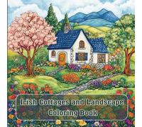 Charming Irish Cottages - A Scenic Coloring Book of Ireland’s Countryside