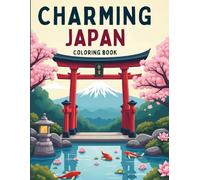 Charming Japan Coloring Book: 50 Relaxing Japanese-Inspired for Stress Relief and Creativity