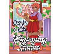 Charming Ladies Create Your Own Cards Coloring Book: Color, Relax & Unwind | 30 Elegant Women in Inspiring Portrait Scenes to Color | Wholesome ... Artistic Escapes | Graceful Portrait Designs