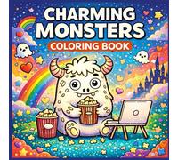 Charming Monsters Coloring Book: Cute & Easy Monster Coloring Pages for Kids Ages 4-8 | Fun, Adorable, Stress-Free Designs for Boys & Girls | Creative Activity Book for Relaxation & Imagination