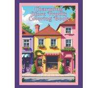 Charming Store Fronts Coloring Book: 50 Cute Boutique & Shop Art Pages of Adorable Small Town Business Storefront Designs - Cozy Village-Themed ... to Color for Relaxation and Creative Fun
