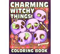 Charming Witchy Things: Coloring Book Featuring Adorable Witchcraft, Magical Potions and More for Relaxation & Stress Relief