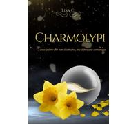 Charmolypi: Ci sono anime che non si cercano, ma si trovano comunque.