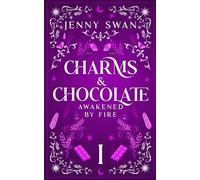 Charms & Chocolate - Awakened by Fire: Paranormal Women's Fiction Witch Series (Witches World-Folds Saga)