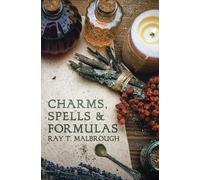 Charms, Spells, and Formulas: for the Making and Use of Gris Gris Bags, Herb Candles, Doll Magic, Incenses, Oils, and Powders (Llewellyn's Practical Magick Series)