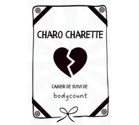 Charo Charette: Cahier de suivi de bodycount