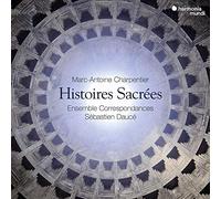 Charpentier/Ensemble Correspondances Sebastien Dauce - Histoires Sacrees