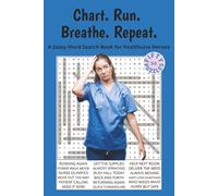 Chart. Run. Breathe. Repeat. Nursing Word Search Book: A Sassy Word Search Book for Healthcare Heroes. 6x9 | 50 Puzzles | Solutions Included | Perfect ... With Attitude Word Search Series)