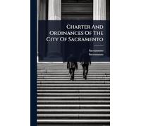 Charter And Ordinances Of The City Of Sacramento